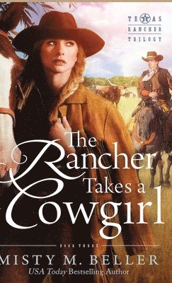 bokomslag The Rancher Takes a Cowgirl