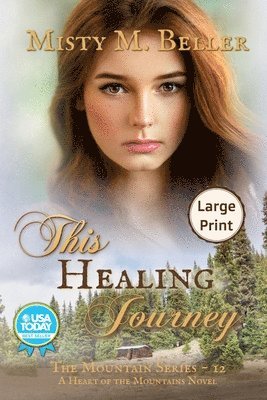 Misty M Beller, Misty M. Beller, Misty M., Beller - This Healing Journey, Häftad