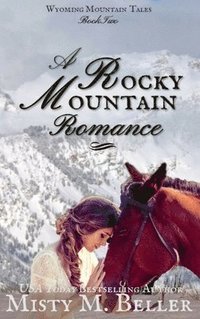 bokomslag A Rocky Mountain Romance