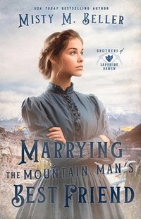 bokomslag Marrying the Mountain Man's Best Friend