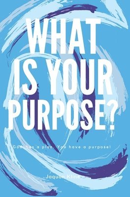 What Is Your Purpose? 1