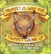 bokomslag Trumpet the Miracle Wolf Pup