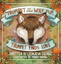 bokomslag Trumpet the Miracle Wolf Pup