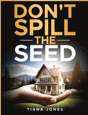 Don't Spill The Seed 1