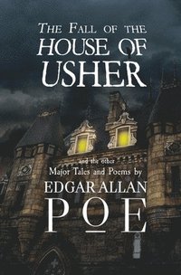 bokomslag The Fall of the House of Usher and the Other Major Tales and Poems by Edgar Allan Poe (Reader's Library Classics)
