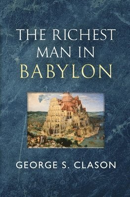 bokomslag The Richest Man in Babylon - The Original 1926 Classic (Reader's Library Classics)