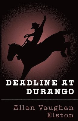 Deadline at Durango