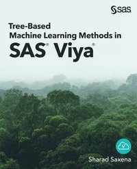 bokomslag Tree-Based Machine Learning Methods in SAS Viya