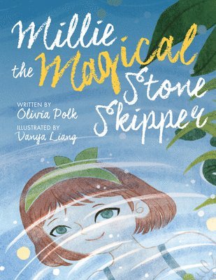 Millie the Magical Stone Skipper 1