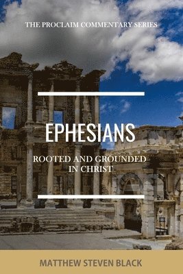 Ephesians (The Proclaim Commentary Series) 1