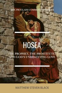 bokomslag Hosea (The Proclaim Commentary Series)
