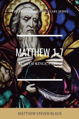 Matthew 1-7 (The Proclaim Commentary Series) 1