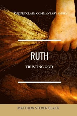 Ruth (The Proclaim Commentary Series) 1