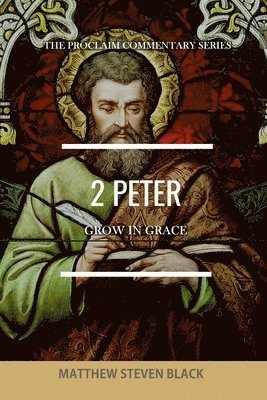 2 Peter (The Proclaim Commentary Series) 1