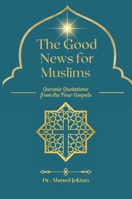 bokomslag The Good News for Muslims