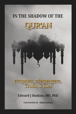 bokomslag In the Shadow of the Qur'an: Prophets, Messengers, Truth & Lies