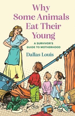 Dallas Louis - Why Some Animals Eat Their Young, Häftad