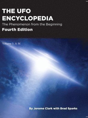 Jerome Clark - UFO Encyclopedia, 4th Ed. Volume 1, Inbunden