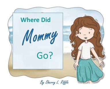 bokomslag Where Did Mommy Go?