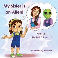 bokomslag My Sister is an Alien