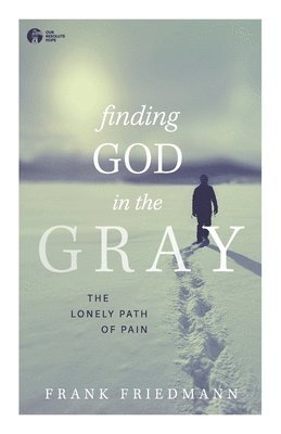 bokomslag Finding God in the Gray