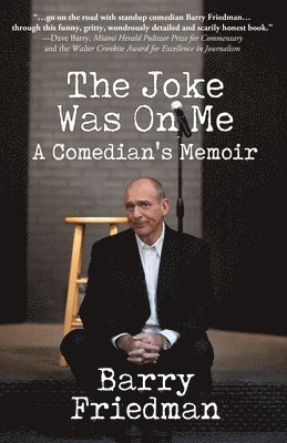 Barry Friedman - The Joke Was On Me: A Comedian's Memoir, Häftad
