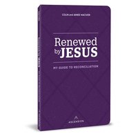 bokomslag Renewed by Jesus: My Guide to Reconciliation