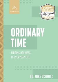bokomslag Ordinary Time: Finding Holiness in Everyday Life
