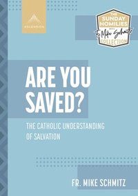 bokomslag Are You Saved?: The Catholic Understanding of Salvation