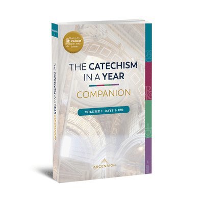 Catechism in a Year Companion: Volume I 1