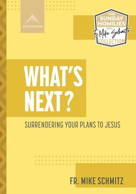 What's Next?: Surrendering Your Plans to Jesus 1