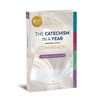 Catechism in a Year Companion: Volume III 1