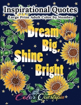 bokomslag Inspirational Quotes Large Print Adult Color by Number - Dream Big, Shine Bright