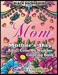 bokomslag Mother's Day Coloring Book - Mom- Adult Color by Number BLACK BACKGROUND