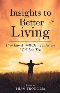 bokomslag Insights To Better Living