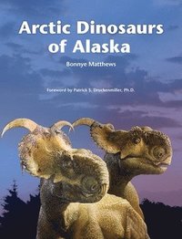 bokomslag Arctic Dinosaurs of Alaska