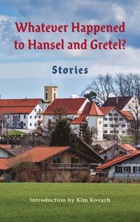 bokomslag Whatever Happened to Hansel and Gretel?: Twenty-four Possible Sequels