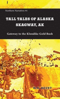 bokomslag Tall Tales of Alaska Skagway AK
