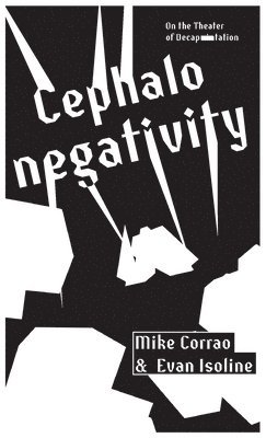 Mike Corrao, Evan Isoline - Cephalonegativity, Häftad