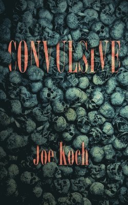 Joe Koch - Convulsive, Häftad