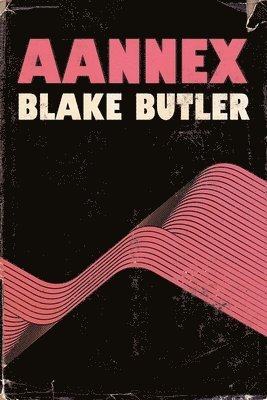 Blake Butler - Aannex, Häftad
