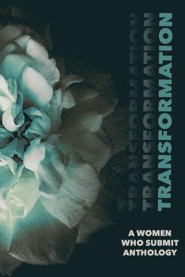 bokomslag Transformation: A Women Who Submit Anthology