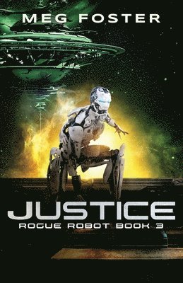Justice (Rogue Robot Book 3) 1
