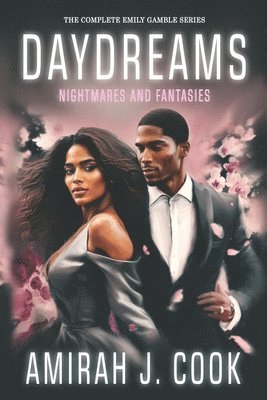 The Complete Emily Gamble Series: Daydreams, Nightmares, and Fantasies 1