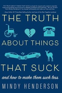 bokomslag The Truth about Things That Suck