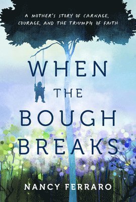 Nancy Ferraro - When the Bough Breaks, Häftad