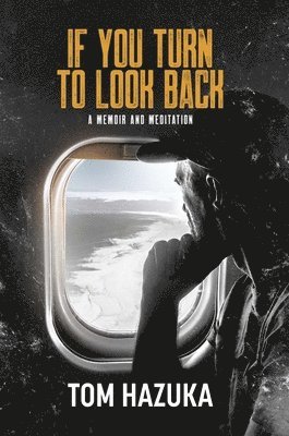 bokomslag If You Turn to Look Back: A Memoir and Meditation