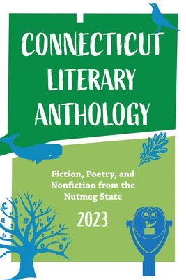 bokomslag Connecticut Literary Anthology 2023: Celebrating Authors From the Nutmeg State