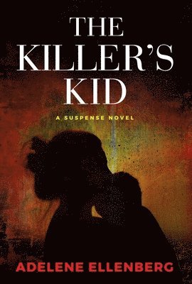 bokomslag The Killer's Kid: A Psychological Thriller