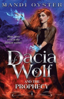 Dacia Wolf & the Prophecy 1